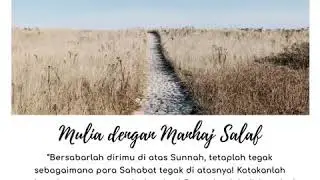 Teruslah belajar dengan manhaj salaf yang lurus