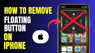 Remove Floating Button On iPhone | Disable Assistive Touch From Your iPhone