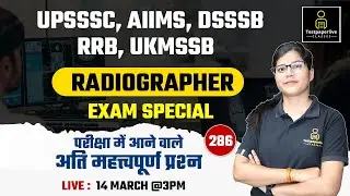 UPSSSC , RRB, AIIMS, DSSSB Radiographer Classes | UKMSSB X-Ray Technician Classes #286 | DRT Classes