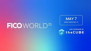 theCUBE&rsquo;s coverage of FICO World 25 | Official Trailer