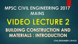 Building construction and Materials Lecture 2| MPSC Civil Engineering Mains 2017|