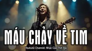 M&aacute;u Chảy Về Tim ( Metal Rock ) - Nhạc Của Thời Đại | Anh Việt Thu