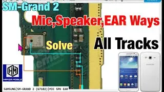 Samsung Grand 2/SM-G7102 Mic,Ringer,EAR Speaker Not Working Problem Solution.SM-G7102 Mic,Ringer Way
