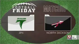 Football Friday Matchup: JPII vs North Jackson | Sept. 11, 2025 | News 19 at 10 p.m.