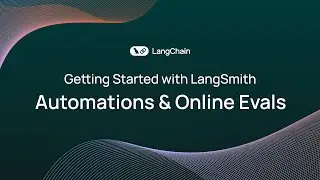 Начало работы с LangSmith (7/8): автоматизация и онлайн-оценка