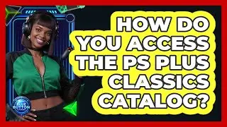 How do you access the PS Plus Classics Catalog?