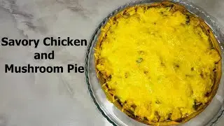 Savory Chicken and Mushroom Pie