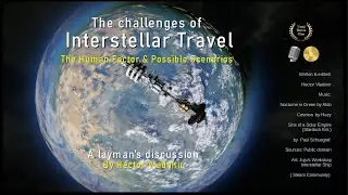 Challenges with interstellar travel - The human factor & future possibilities - final episode