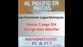 Les fonctions logarithmiques | Devoir 2 page 234 - Al Moufid en maths 2BAC -- PC&SVT