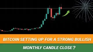 Bitcoin Setting Up For A Strong Bullish Monthly Candle Close?