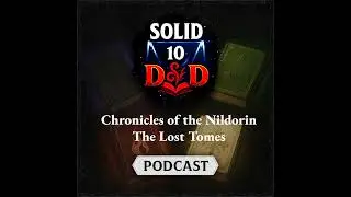EP 9 Pt 1: Chronicles of the Nildorin: A D&D Actual Play