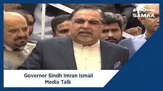 Governor Sindh Imran Ismail Media Talk | SAMAA TV | 04 April 2019