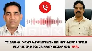 Telephonic Conversation Between Minister Gaude & Tribal Welfare Director Dashrath Redkar Goes Viral