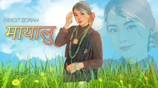 Mayalu मायालु | New Nepali song | Fardit Borah | Official music Video @OSRDigital