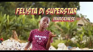 Felista Di Superstar | Mwegemese | Official Video