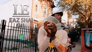 I.E - Eaz Shai Gil (Dir. By Kapomob Films)