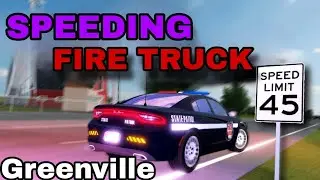 TBYB: SPEEDING FIRE TRUCK[ GREENVILLE[LAW ENFORCEMENT
