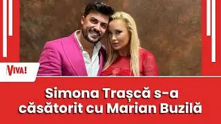Simona Trașcă s-a căsătorit cu Marian Buzilă