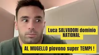 Luca SALVADORI, nel National PIOVONO super TEMPI!