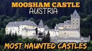 Ghostly Tales from Austria's Moosham Castle