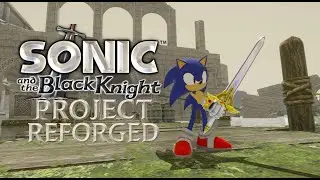 Project Reforged - Sonic and the Black Knight Remake Gameplay (Early Demo)