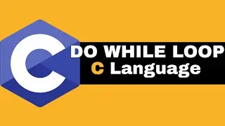 C Programming Language ( Series )  |  Lecture 18  |  Do While Loop in C Language
