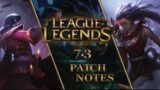 League of Legends Patch Notes 7.3 Rundown