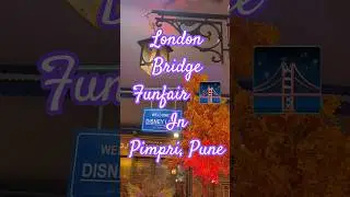 London Bridge Funfair in Pimpri, Pune #winter #fun #fair #mela #pcmc #place #ytshorts #entertainment