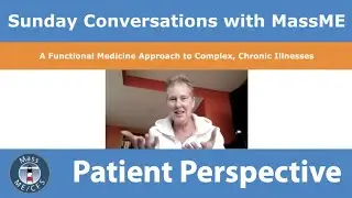 A Functional Medicine Approach to Complex Chronic Illnesses Part 2/3: Patient Perspective
