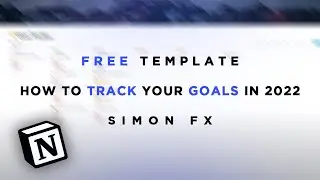 How to set and track goals in 2022 | Free Notion Template | SimonFX