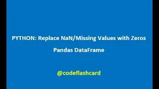 PYTHON: Replace Nan/Missing Values with Zeros (Pandas DataFrame)