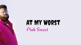 Pink Sweet$ - At My Worst (Indonesian Lyric Video)