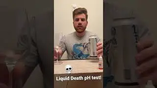 Liquid Death pH test!