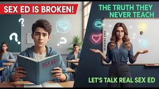 The Gaps in Sex Ed: Why Modern Sex Education is Failing Our Youth & What We Can Do | BrainyVibe