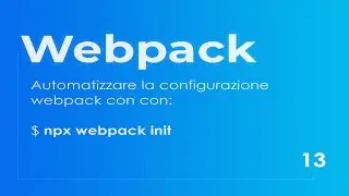 [ITA] Webpack 5 - Automatizzare la configurazione di webpack (13)