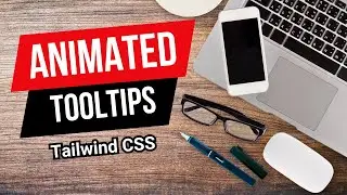Create Stunning Animated Tooltips with Tailwind CSS