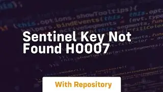 sentinel key not found h0007