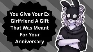 No, I Don't Think You Missed Me (Ex Girlfriend ASMR)