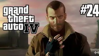 #24 Mission | GTA IV Definitive Edition Gameplay Walkthrough