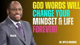 God Words Will Change Your Mindset & Life Forever! | Dr Myles Munroe
