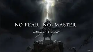&ldquo;No Fear, No Master Musashi&rsquo;s Path to Greatness&rdquo;