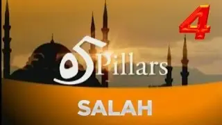 5 Pillars of Islam - 2nd Pillar - Salah / Prayer (Part 2)