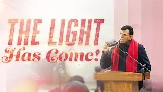 വെളിച്ചം വന്നിരിക്കുന്നു!!! | THE LIGHT HAS COME!!! | Pr. James Chacko | HPA, UK
