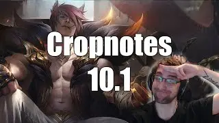 Cropnotes 10.1 League of Legends Patch Rundown/Discussion