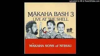 Mahaka Sons Of Ni'ihau - 03 - Medley: Līhu'e/Susianna E/My Wahine And Me