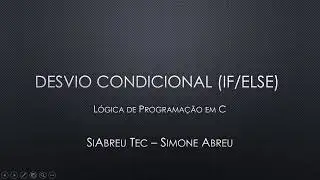 Desvio condicional em C - comando if/else