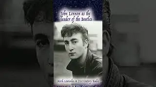 Why John Lennon was the leader of the Beatles
