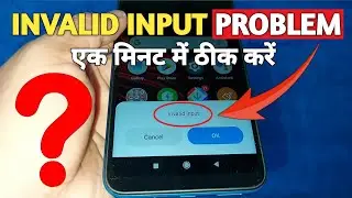 INVALID INPUT Problem In Mobile (Chinese Phones) Fixing || 100% EFFECTIVE ✔
