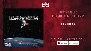 Marty Baller - Lindsay [International Baller 2]