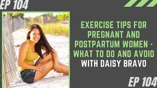 Exercise Tips For Pregnant and Postpartum Women - What To Do And Avoid